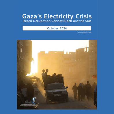 Gaza's Electricity Crisis Israeli Occupation Cannot Block Out the Sun
